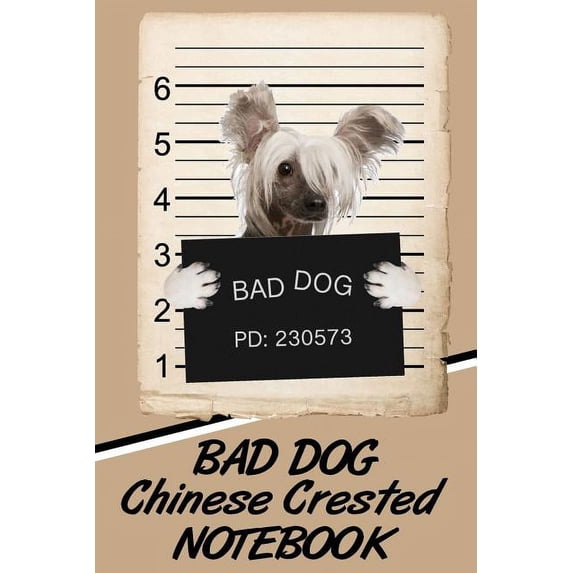 Bad Dog Chinese Crested Notebook (Paperback)