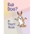 thumbnail image 1 of Bad Dog?, (Paperback), 1 of 1