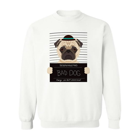 Bad Dog Pug Sweatshirt Women -SPIdeals Designs, Female Medium