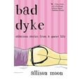 thumbnail image 1 of Pre-Owned Bad Dyke: Salacious Stories from a Queer Life (Paperback) 0983830975 9780983830979, 1 of 1