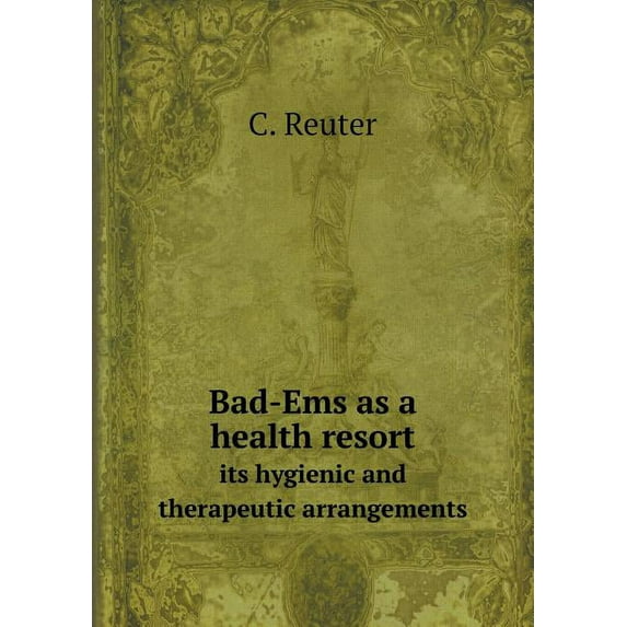 Bad-Ems as a health resort its hygienic and therapeutic arrangements (Paperback)