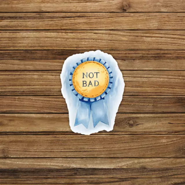 Not Bad Encouragement Award Ribbon Watercolor Sticker - Positive ...
