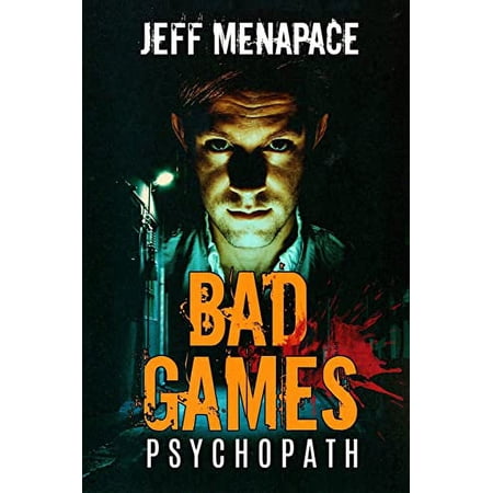 Pre-Owned Bad Games: Psychopath - A Dark Psychological Thriller (Paperback) 0692158723 9780692158722