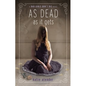 Pre-Owned Bad Girls Don't Die: As Dead as it Gets (Series #3) (Hardcover)