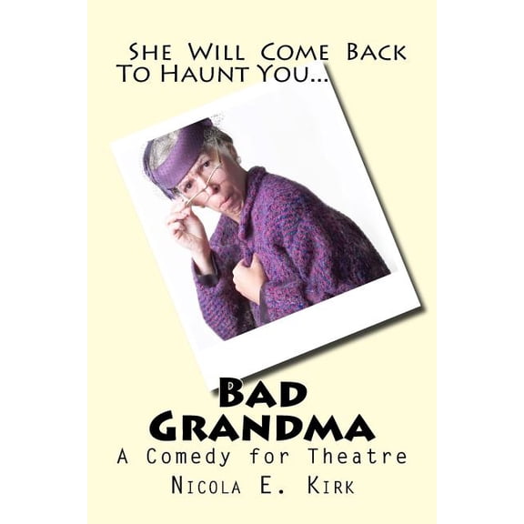 Bad Grandma: A Comedy in Two Acts