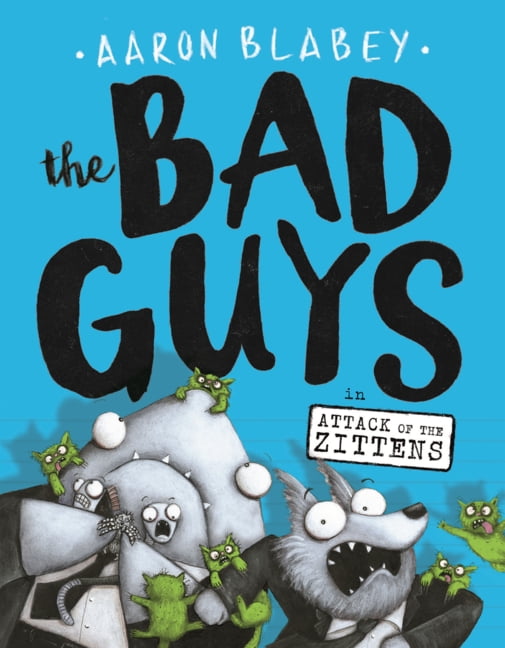 Bad Guys Bad Guys in Attack of the Zittens, Book 4, (Hardcover)