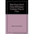 thumbnail image 1 of Pre-Owned Bad Guys Don't Have Birthdays : Fantasy Play at Four (Hardcover) 9780226644950, 1 of 1