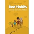 thumbnail image 1 of Bad Habits : A Moral Story For Children: Comic Book For Kids (Paperback), 1 of 1