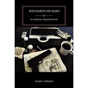 Bad Habits Die Hard, Paperback