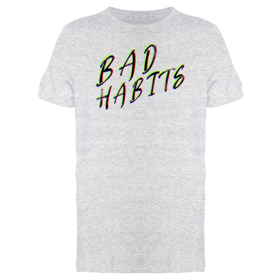Bad Habits Slogan Tee Men's -Image by Shutterstock