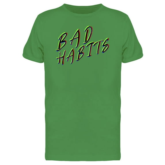 Bad Habits Slogan Tee Men's -Image by Shutterstock
