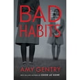 thumbnail image 1 of Pre-Owned Bad Habits: By the Author of the Best-Selling Thriller Good as Gone (Hardcover) 0358126541 9780358126546, 1 of 1