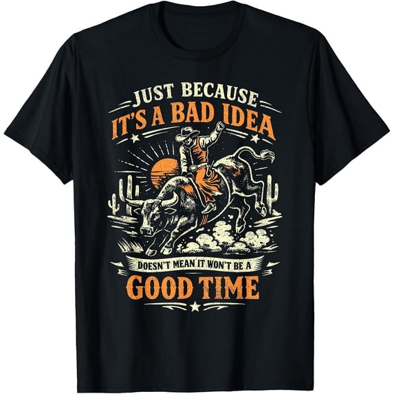 Bad Idea Good Time, Vintage Rodeo Cowboy Bull Rider T-Shirt - Walmart.com