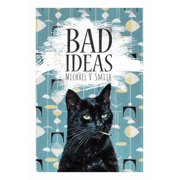 Bad Ideas, (Paperback)