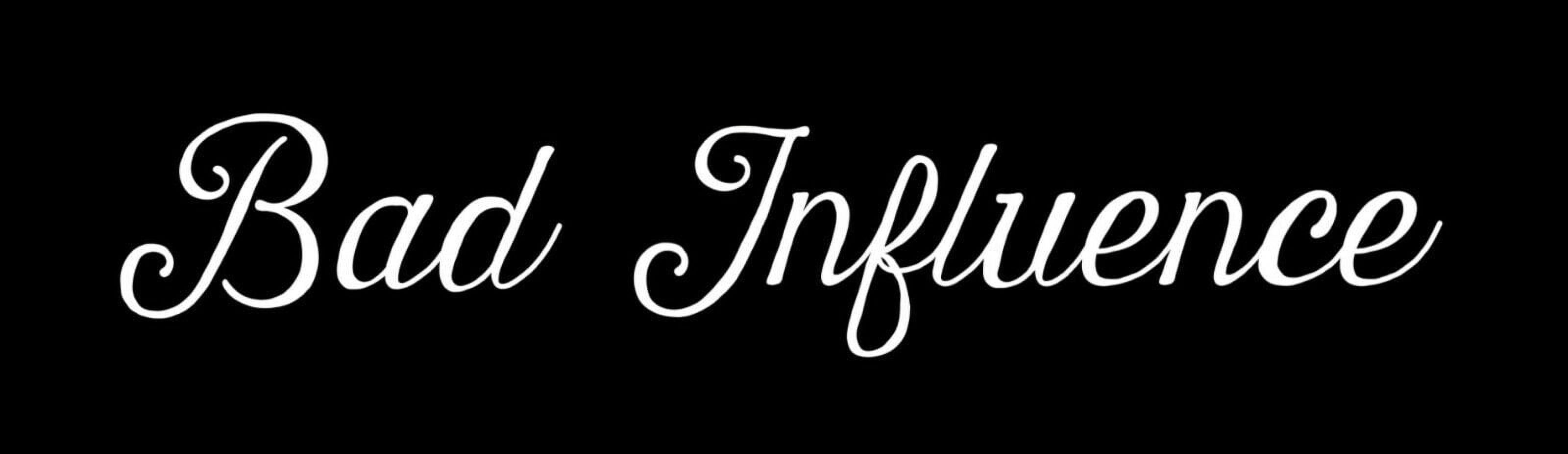 Bad Influence Funny Humor Joke JDM Drifting Racing Hot Rod Bopper ...