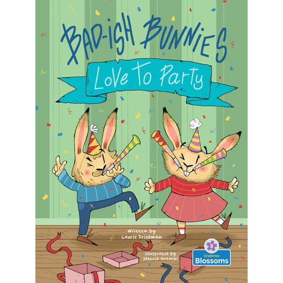 Bad-Ish Bunnies - Level 3 Bad-Ish Bunnies Love to Party, (Hardcover)