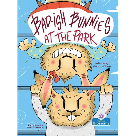 Bad-Ish Bunnies - Level 3 Bad-Ish Bunnies at the Park, (Hardcover)