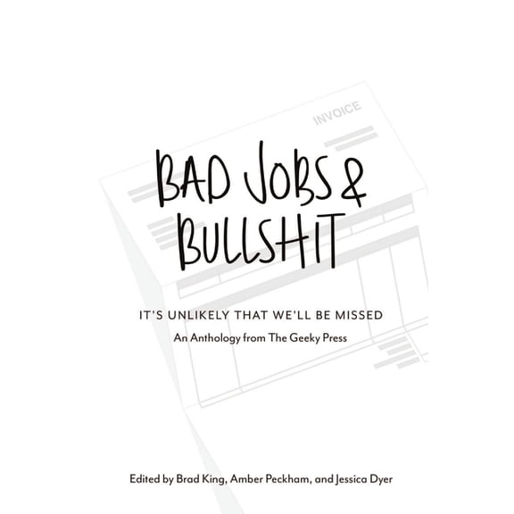 Bad Jobs & Bullshit, (Paperback)