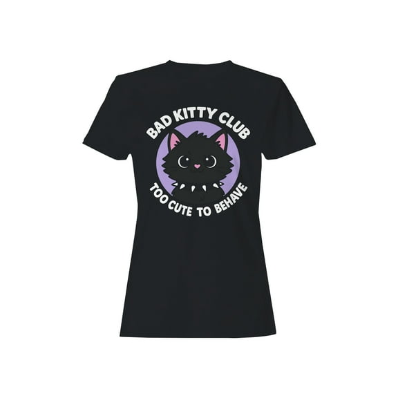 Bad Kitty Club: Too Cute to Behave Women's T-shirt