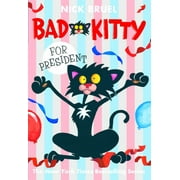 NICK BRUEL Bad Kitty for President (paperback Black-And-white Edition) (Paperback)