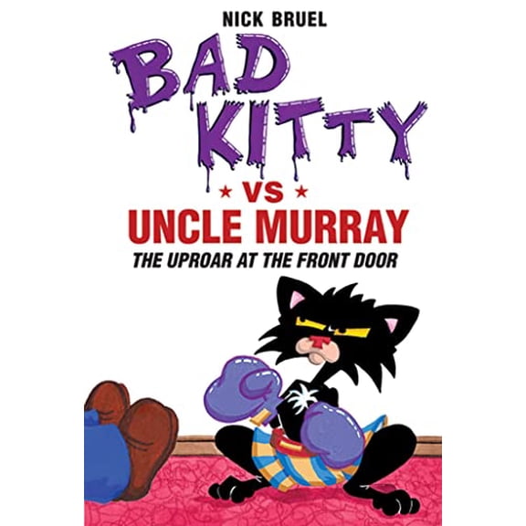 Pre-Owned Bad Kitty Vs Uncle Murray: The Uproar at the Front Door (Hardcover) 1596435968 9781596435964