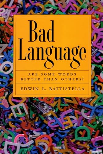 Pre-Owned Bad Language: Are Some Words Better Than Others? (Paperback) 019533745X 9780195337457
