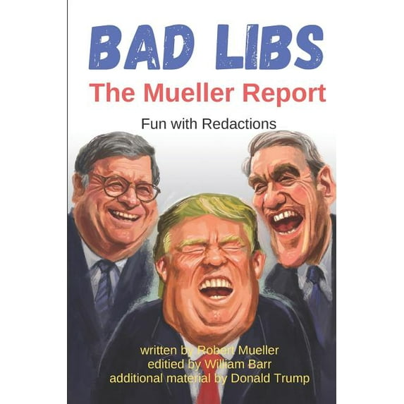 Bad Libs - The Mueller Report: Fun With Redactions