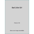 thumbnail image 1 of Pre-Owned Bad Little Girl (Paperback) 1786811219 9781786811219, 1 of 1