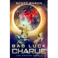 thumbnail image 1 of Bad Luck Charlie: The Dragon Mage Book 1 (Paperback) by Scott Baron, 1 of 1