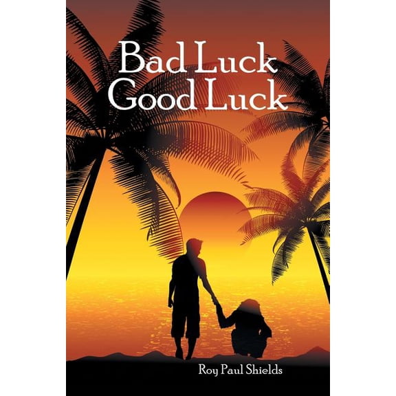 Bad Luck Good Luck (Paperback)