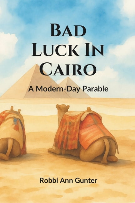 Bad Luck In Cairo: A Modern-Day Parable, (Paperback)