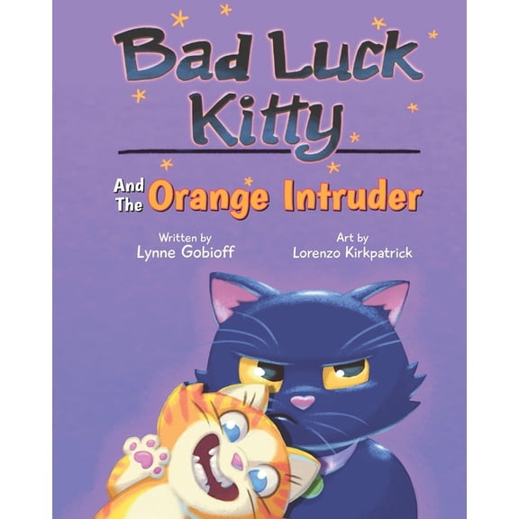 Bad Luck Kitty Bad Luck Kitty and the Orange Intruder, Book 2, (Paperback)