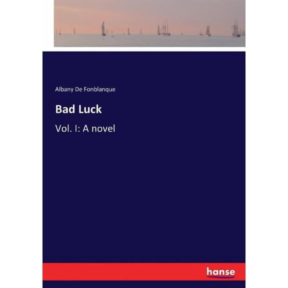 Bad Luck: Vol. I: A novel, (Paperback)
