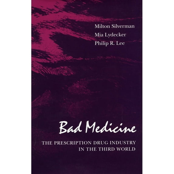 Bad Medicine: The Prescription Drug Industry in the Third World, (Hardcover)