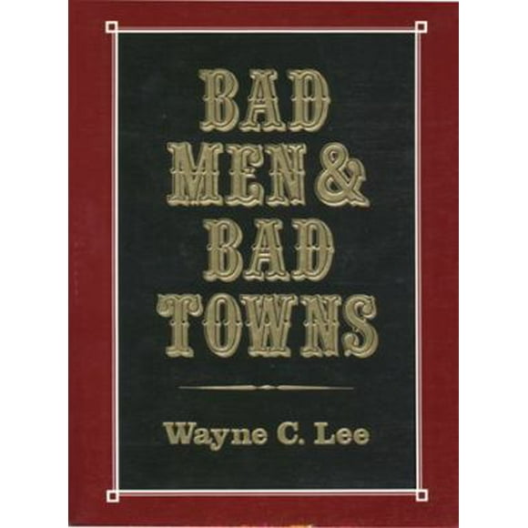 Pre-Owned Bad Men & Bad Towns (Paperback) 0870043498 9780870043499