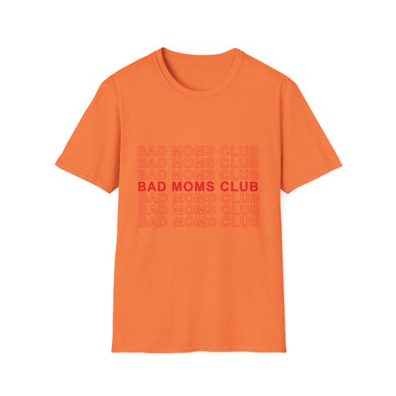 Bad Moms Club Family Reunion | Girl Power | Feminist | Gift For Her | New Mom Gift Unisex Softstyle T-Shirt