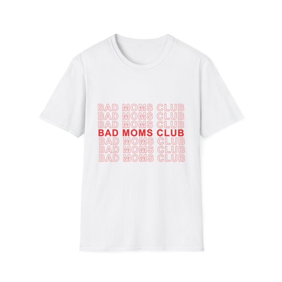 Bad Moms Club Family Reunion | Girl Power | Feminist | Gift For Her | New Mom Gift Unisex Softstyle T-Shirt