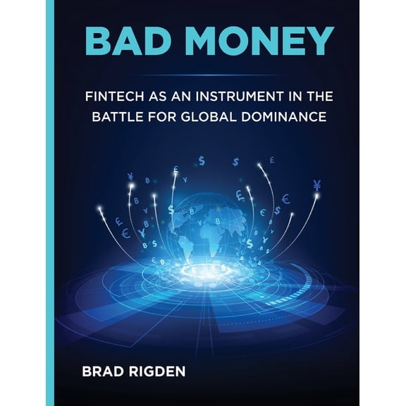 Bad Money: FinTech as an Instrument in the Battle for Global Dominance, (Paperback)
