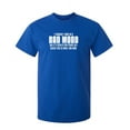 thumbnail image 1 of Bad Mood Sarcastic Humor Graphic Novelty Super Soft Ring Spun Funny T Shirt, 1 of 3