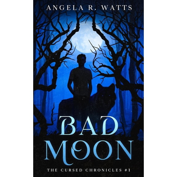 The Cursed Chronicles Bad Moon: A Fun, Fast-Paced Urban Fantasy, Book 1, (Paperback)