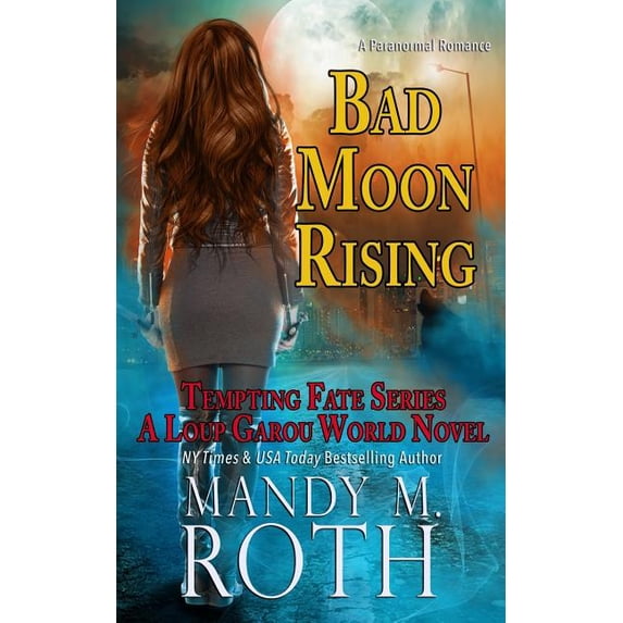 Bad Moon Rising: A Loup Garou World Novel (Paperback) by Mandy M Roth