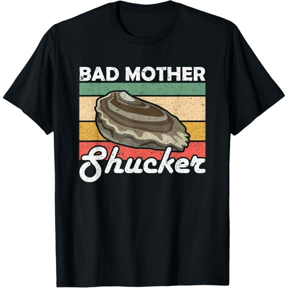 Bad Mother Shucker Oysters T-Shirt