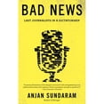thumbnail image 1 of Pre-Owned Bad News: Last Journalists in a Dictatorship (Paperback) 1101872152 9781101872154, 1 of 1