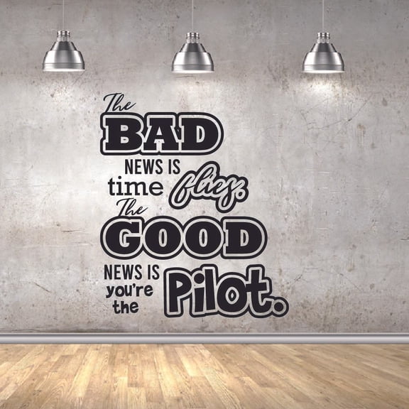 The Bad News Is Time Flies The Good News Is You're The Pilot New Year Inspirational Quote New Year's Resolution Vinyl Wall Sticker Art Wall Decal For Home Home Office Wall Decor Size (10x10 inch)