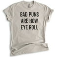 thumbnail image 1 of Bad Puns Are How Eye Roll Shirt, Unisex Women's Men's Shirt, Clever Pun Shirt, Hilarious Wordplay Tee, Light Silk Gray, X-Small, 1 of 6