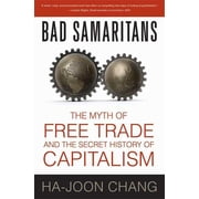 Bad Samaritans The Myth of Free Trade and the Secret History of Capitalism Paperback