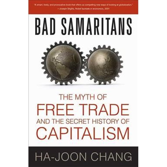 Pre-Owned Bad Samaritans: The Myth of Free Trade and the Secret History of Capitalism Paperback