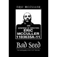 thumbnail image 1 of Bad Seed: The Autobiography of Eric "Lil E" McCuller, (Paperback), 1 of 1
