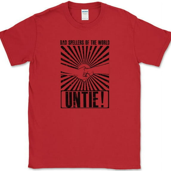Bad Spellers of the World Untie T-Shirt Funny English Humor Text Tee - Red, M