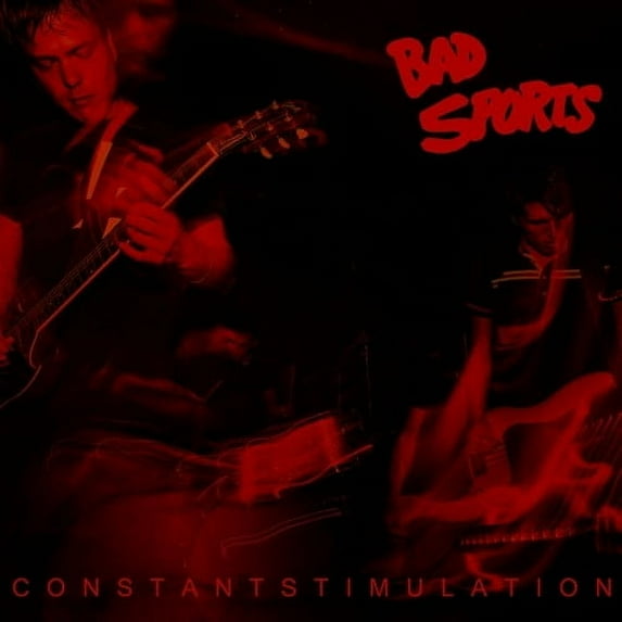 Bad Sports - Constant Stimulation - Music & Performance - Vinyl